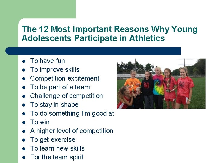 The 12 Most Important Reasons Why Young Adolescents Participate in Athletics l l l