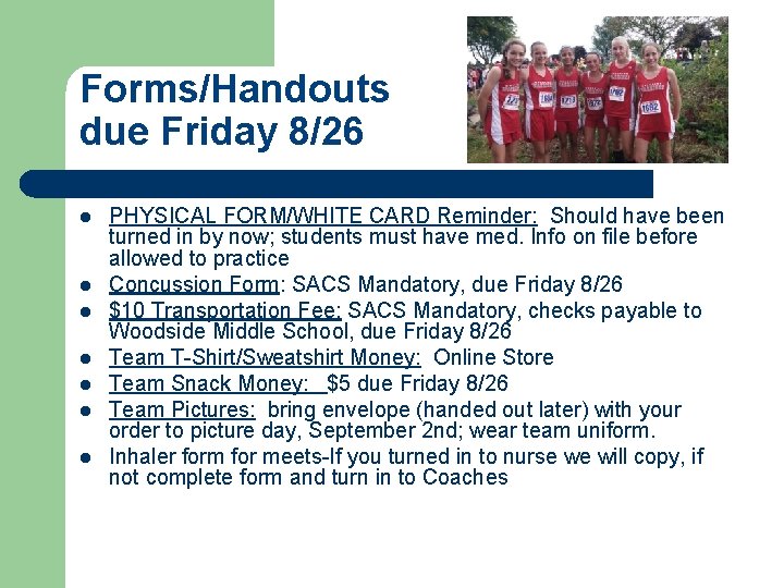 Forms/Handouts due Friday 8/26 l l l l PHYSICAL FORM/WHITE CARD Reminder: Should have