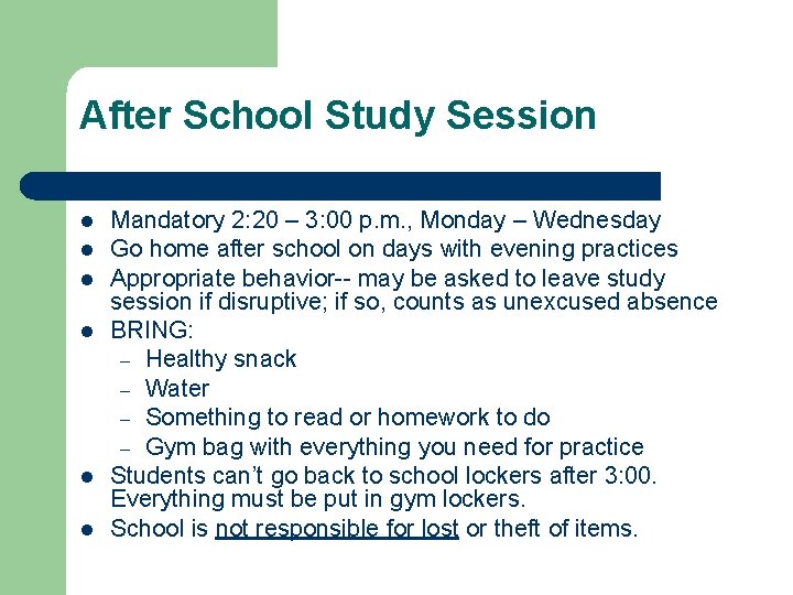 After School Study Session l l l Mandatory 2: 20 – 3: 00 p.