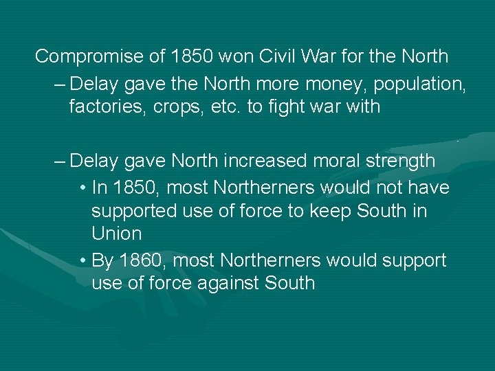 Compromise of 1850 won Civil War for the North – Delay gave the North