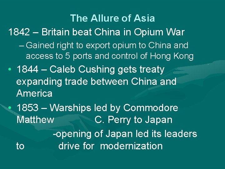 The Allure of Asia 1842 – Britain beat China in Opium War – Gained