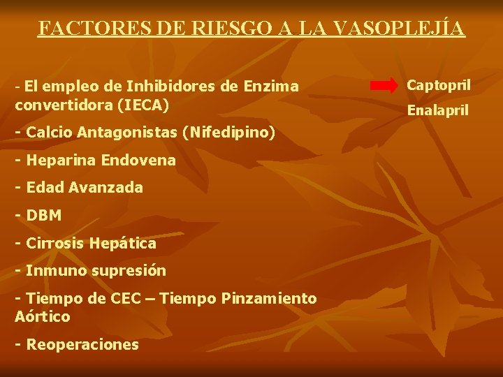FACTORES DE RIESGO A LA VASOPLEJÍA - El empleo de Inhibidores de Enzima convertidora