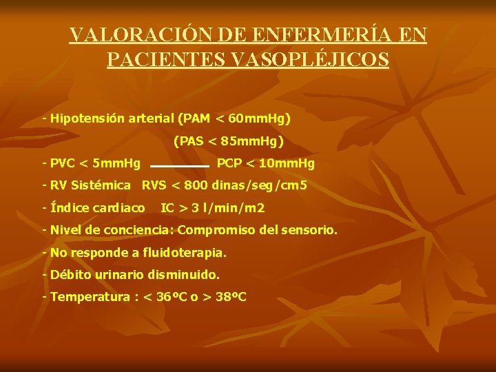 VALORACIÓN DE ENFERMERÍA EN PACIENTES VASOPLÉJICOS - Hipotensión arterial (PAM < 60 mm. Hg)