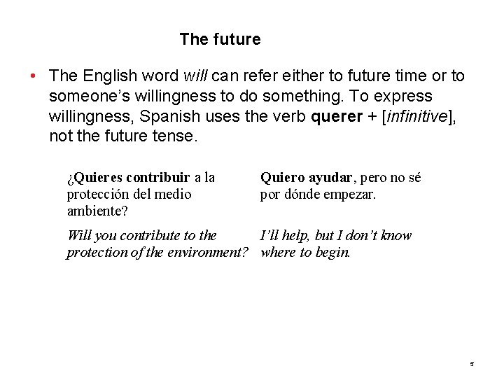5. 1 The future • The English word will can refer either to future