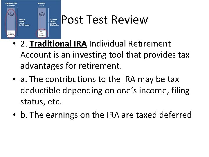 Post Test Review • 2. Traditional IRA Individual Retirement Account is an investing tool