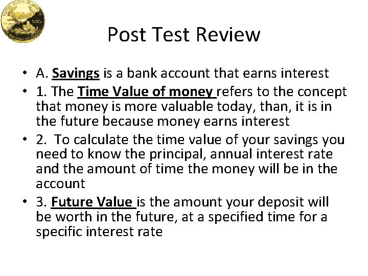 Post Test Review • A. Savings is a bank account that earns interest •