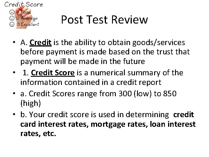 Post Test Review • A. Credit is the ability to obtain goods/services before payment