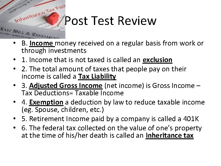 Post Test Review • B. Income money received on a regular basis from work