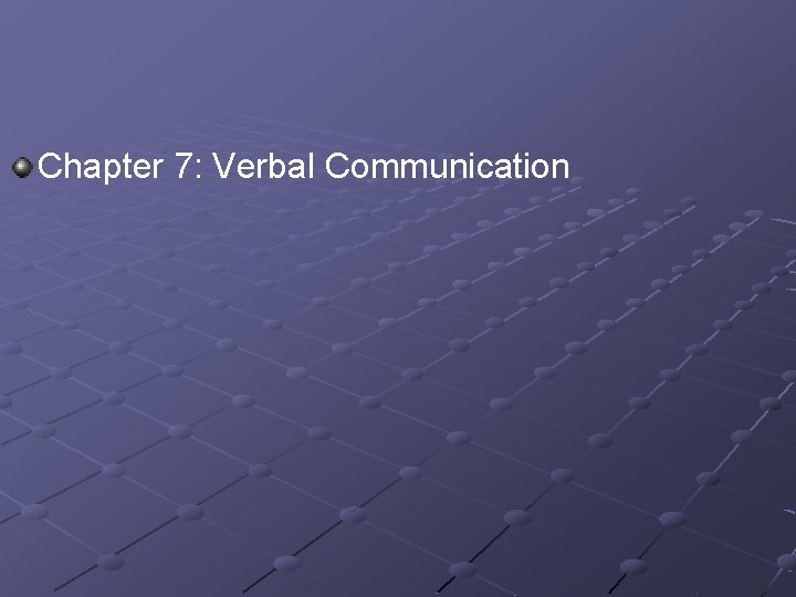  Chapter 7: Verbal Communication 