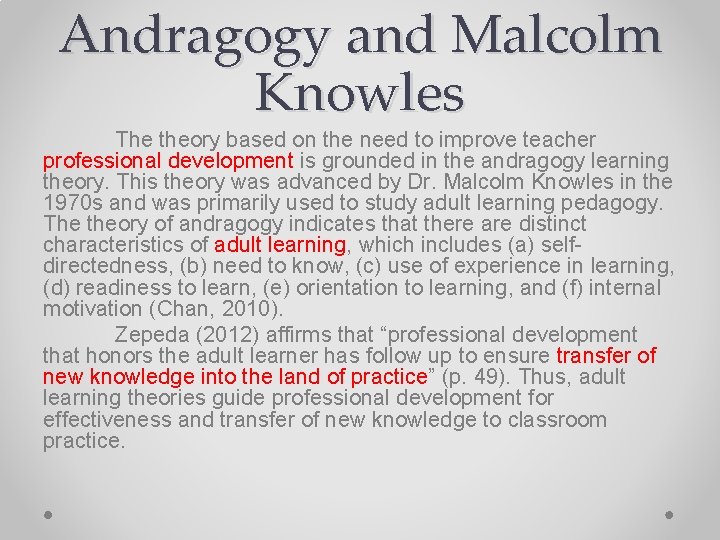 Andragogy and Malcolm Knowles The theory based on the need to improve teacher professional