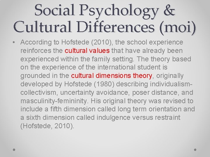 Social Psychology & Cultural Differences (moi) • According to Hofstede (2010), the school experience