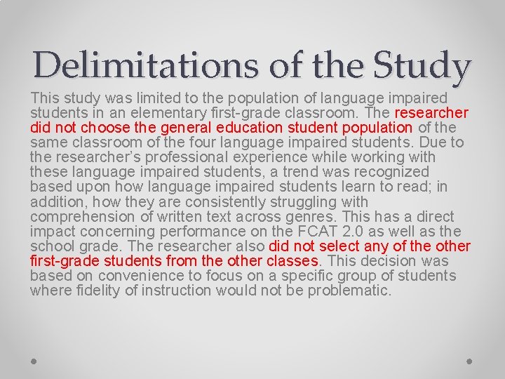 Delimitations of the Study This study was limited to the population of language impaired