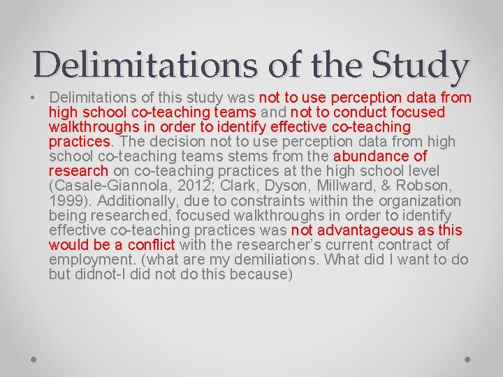 Delimitations of the Study • Delimitations of this study was not to use perception