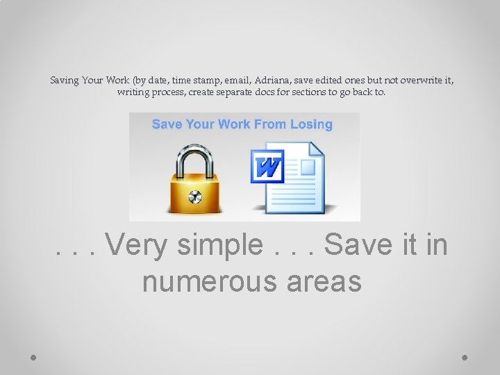 Saving Your Work (by date, time stamp, email, Adriana, save edited ones but not