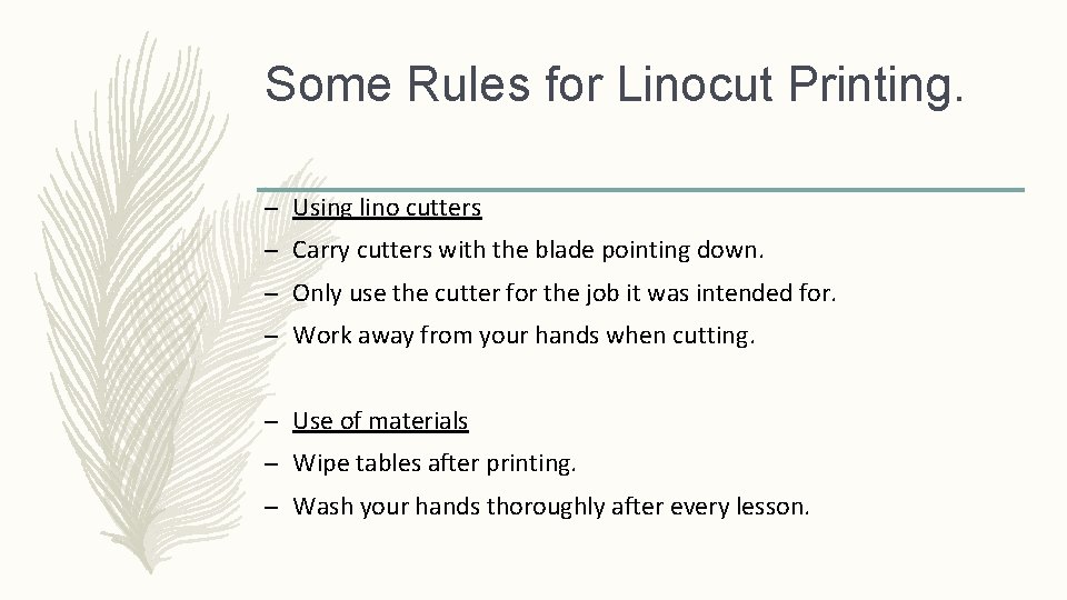 Some Rules for Linocut Printing. – Using lino cutters – Carry cutters with the Some Rules for Linocut Printing. – Using lino cutters – Carry cutters with the