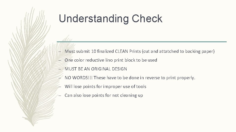 Understanding Check – Must submit 10 finalized CLEAN Prints (cut and attatched to backing Understanding Check – Must submit 10 finalized CLEAN Prints (cut and attatched to backing