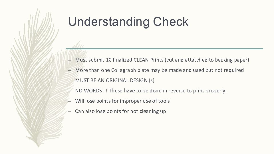 Understanding Check – Must submit 10 finalized CLEAN Prints (cut and attatched to backing Understanding Check – Must submit 10 finalized CLEAN Prints (cut and attatched to backing