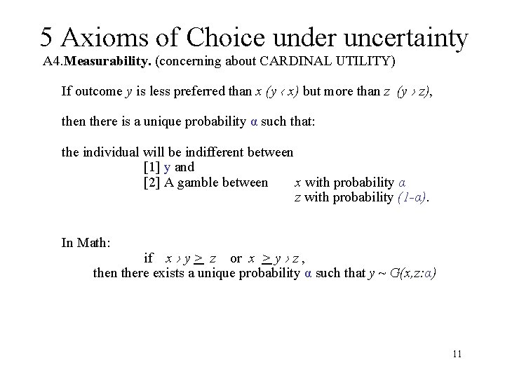 5 Axioms of Choice under uncertainty A 4. Measurability. (concerning about CARDINAL UTILITY) If