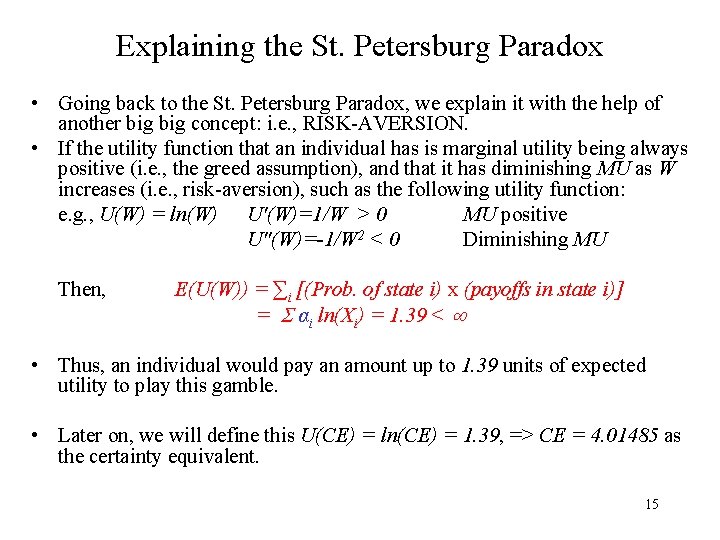 Explaining the St. Petersburg Paradox • Going back to the St. Petersburg Paradox, we