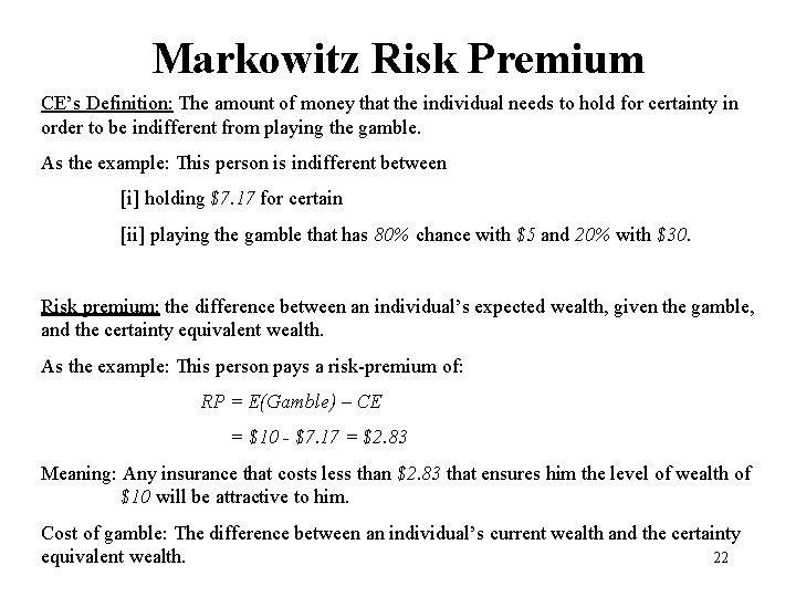Markowitz Risk Premium CE’s Definition: The amount of money that the individual needs to