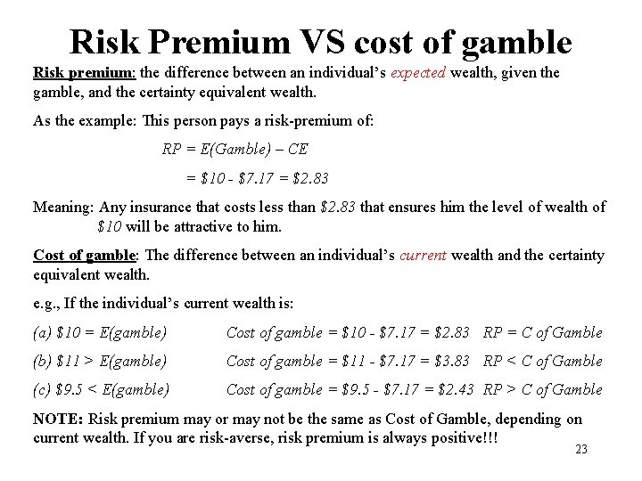 Risk Premium VS cost of gamble Risk premium: the difference between an individual’s expected