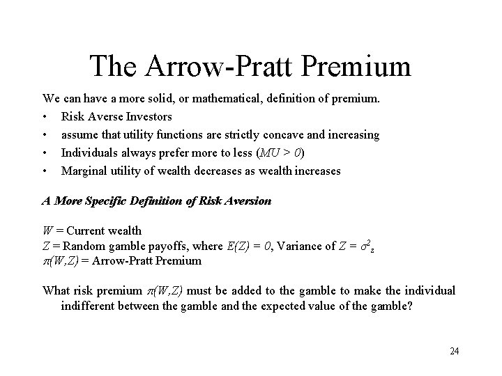 The Arrow-Pratt Premium We can have a more solid, or mathematical, definition of premium.