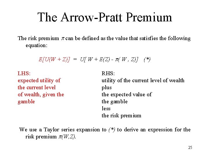 The Arrow-Pratt Premium The risk premium can be defined as the value that satisfies