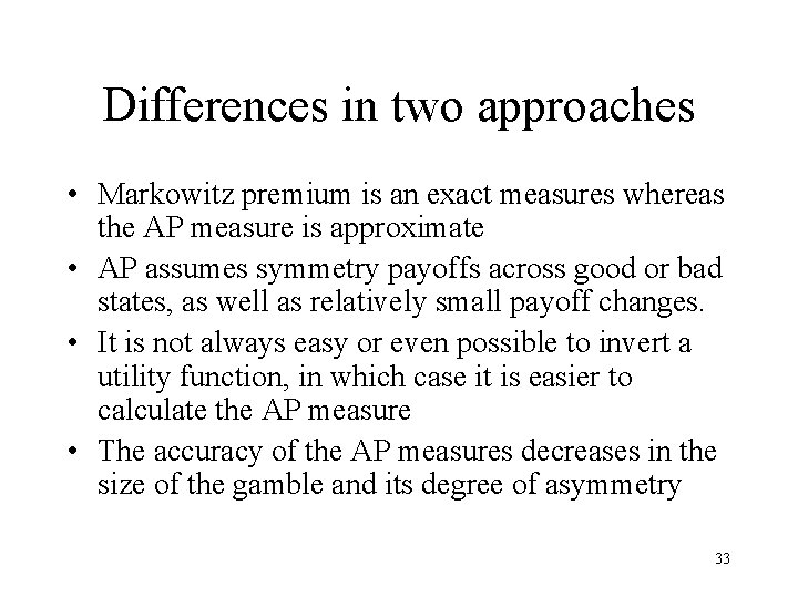 Differences in two approaches • Markowitz premium is an exact measures whereas the AP
