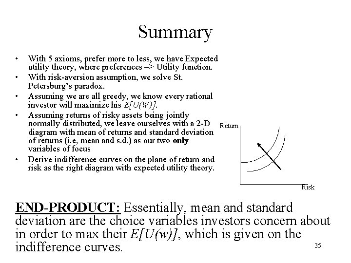 Summary • • • With 5 axioms, prefer more to less, we have Expected