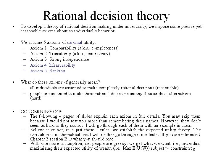 Rational decision theory • To develop a theory of rational decision making under uncertainty,
