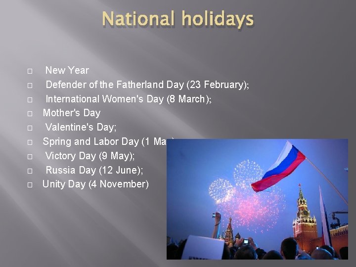 National holidays � � � � � New Year Defender of the Fatherland Day