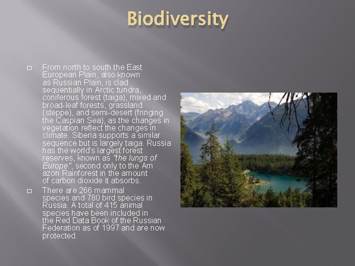 Biodiversity � � From north to south the East European Plain, also known as