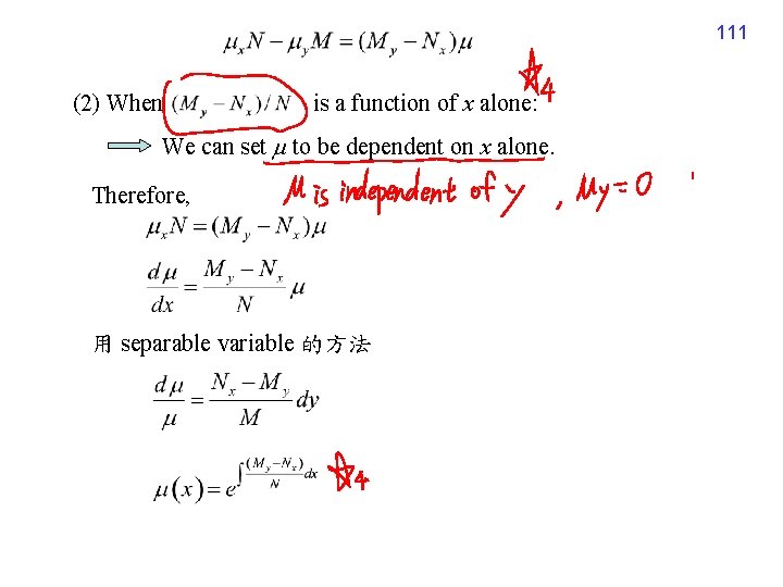 111 (2) When is a function of x alone: We can set to be