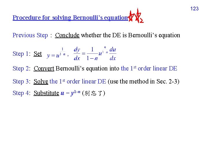 123 Procedure for solving Bernoulli’s equation Previous Step : Conclude whether the DE is