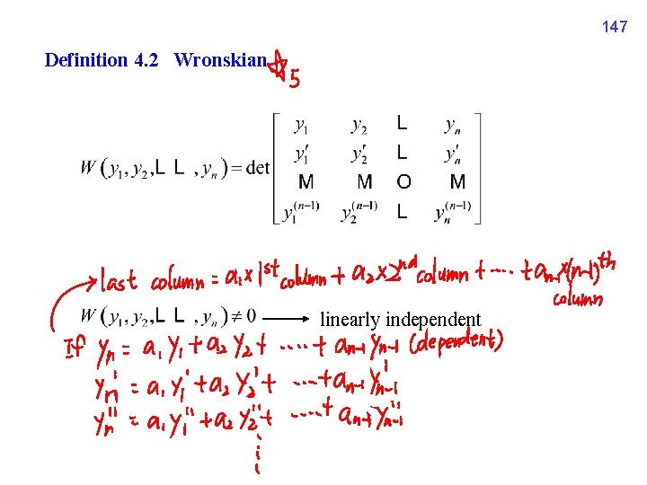 147 Definition 4. 2 Wronskian linearly independent 
