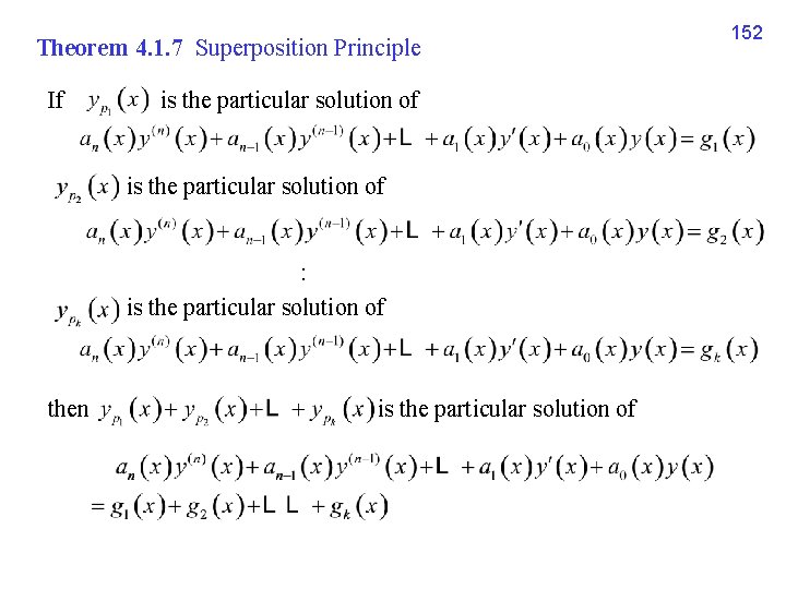 Theorem 4. 1. 7 Superposition Principle If is the particular solution of : is