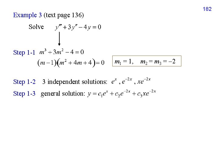 182 Example 3 (text page 136) Solve Step 1 -1 m 1 = 1,