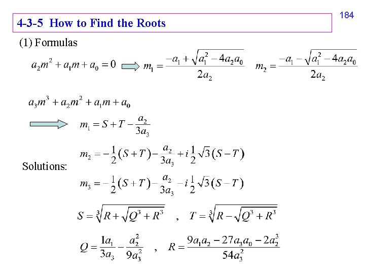 4 -3 -5 How to Find the Roots (1) Formulas Solutions: 184 