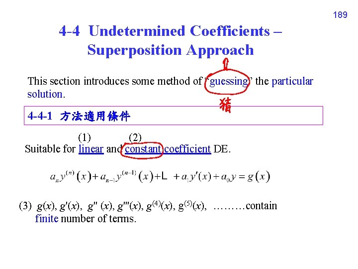 189 4 -4 Undetermined Coefficients – Superposition Approach This section introduces some method of