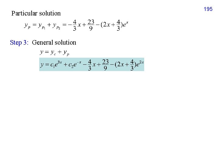 Particular solution Step 3: General solution 195 