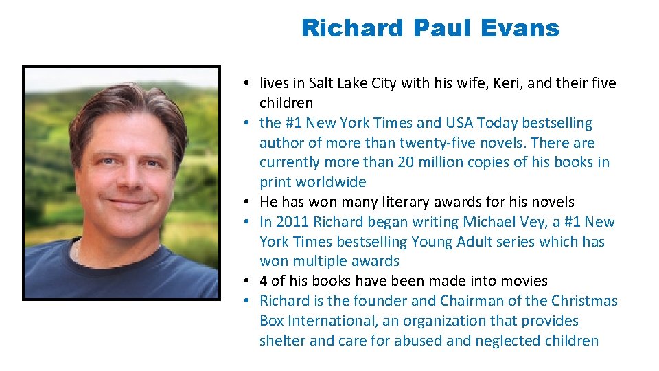 Richard Paul Evans • lives in Salt Lake City with his wife, Keri, and
