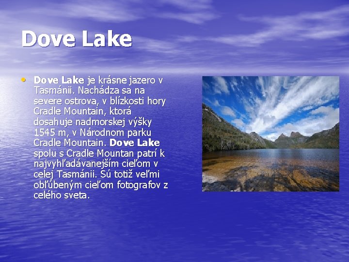 Dove Lake • Dove Lake je krásne jazero v Tasmánii. Nachádza sa na severe