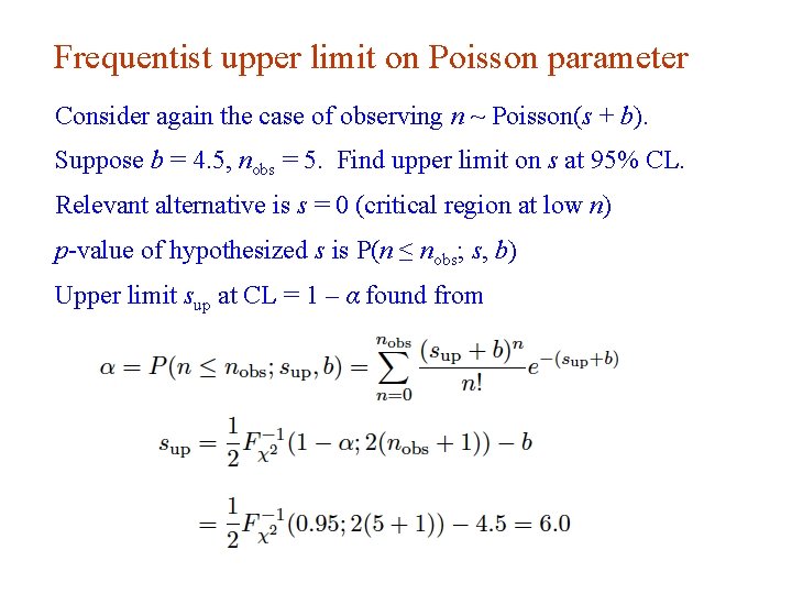 Frequentist upper limit on Poisson parameter Consider again the case of observing n ~