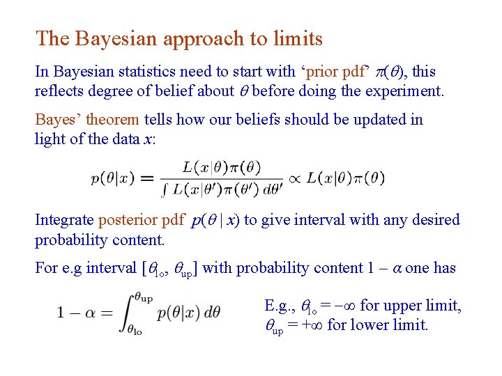 The Bayesian approach to limits In Bayesian statistics need to start with ‘prior pdf’