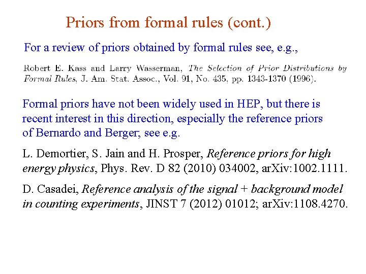 Priors from formal rules (cont. ) For a review of priors obtained by formal