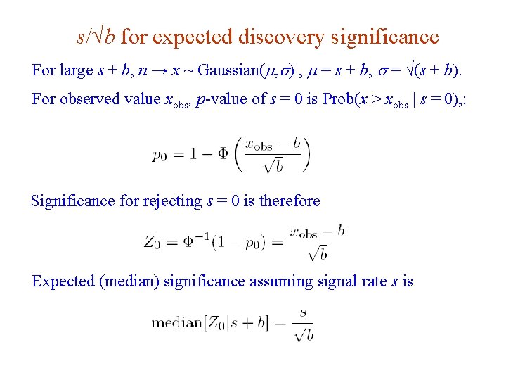 s/√b for expected discovery significance For large s + b, n → x ~