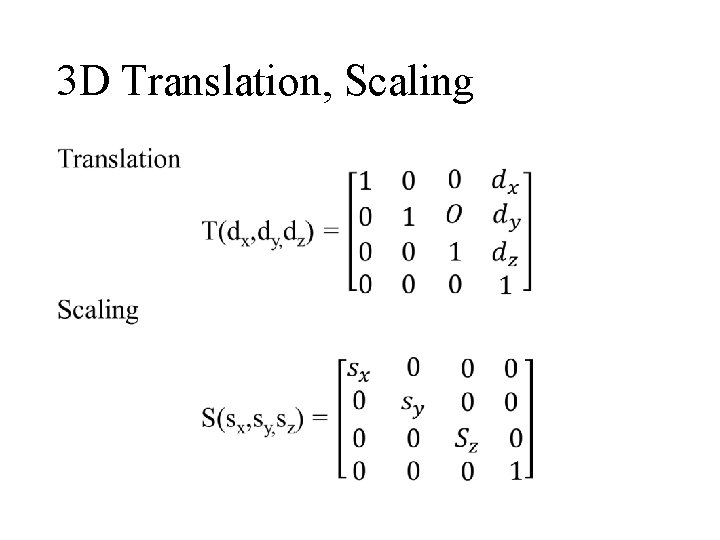 3 D Translation, Scaling • 3 D Translation, Scaling •