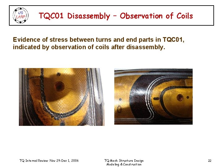 TQC 01 Disassembly – Observation of Coils Evidence of stress between turns and end