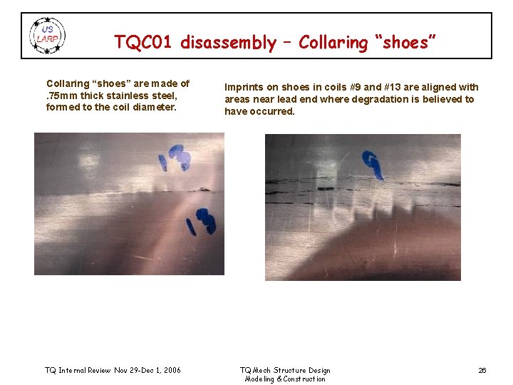 TQC 01 disassembly – Collaring “shoes” are made of. 75 mm thick stainless steel,
