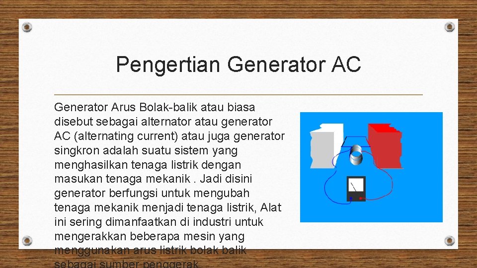 Pengertian Generator AC Generator Arus Bolak-balik atau biasa disebut sebagai alternator atau generator AC